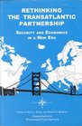 Rethinking the Transatlantic Partnership Security and Economics in a New Era