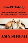 ComPETability Solving Behavior Problems In Your MultiCat Household