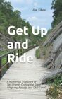 Get Up and Ride: a story of two friends and a cycling adventure on the Great Allegheny Passage and C&O Canal