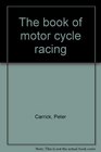 The book of motor cycle racing