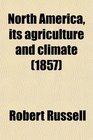 North America its agriculture and climate