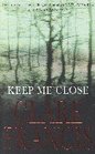 Keep Me Close