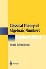 Classical Theory of Algebraic Numbers
