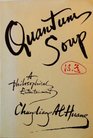 Quantum Soup A Philosophical Entertainment