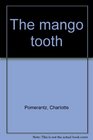 The mango tooth
