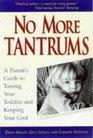 No More Tantrums A Parent's Guide to Taming Your Toddler and Keeping Your Cool