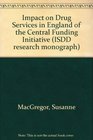 Impact on Drug Services in England of the Central Funding Initiative