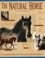 The Natural Horse Foundations for Natural Horsemanship