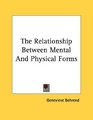 The Relationship Between Mental And Physical Forms