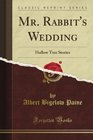 Mr Rabbit's Wedding Hollow Tree Stories