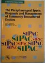 The Parapharyngeal Space Diagnosis and Management of Commonly Encountered Entities