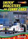 Smokin' Dragsters and Funny Cars