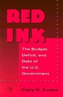 Red Ink  The Budget Deficit and Debt of the US Government
