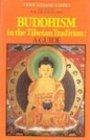 Buddhism in the Tibetan Tradition A Guide