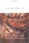 The Paradox of Sleep The Story of Dreaming