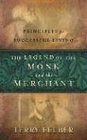The Legend of the Monk and the Merchant : Principles for Successful Living