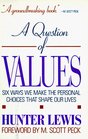 A Question of Values Six Ways We Make the Personal Choices That Shape Our Lives