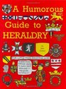 A Humorous Guide to Heraldry