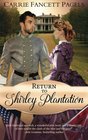 Return to Shirley Plantation A Civil War Romance