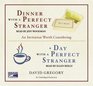 Dinner With a Perfect Stranger and Day With a Perfect Stranger, Complete and Unabridged, Collector's and Library Edition