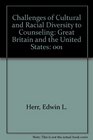 Challenges of Cultural and Racial Diversity to Counseling Great Britain and the United States