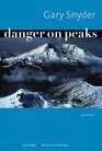 Danger on Peaks  Poems