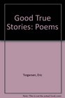 Good True Stories Poems