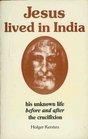 Jesus Lived in India His Unknown Life Before and After Crucifixion