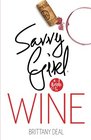 Wine Savvy Girl A Guide To Wine