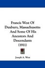 Francis West Of Duxbury Massachusetts And Some Of His Ancestors And Descendants