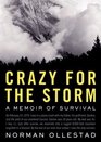 Crazy for the Storm A Memoir of Survival