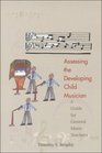Assessing the Developing Child Musician A Guide for General Music Teachers