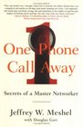 One Phone Call Away  Secrets of a Master Networker