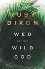 Wed to the Wild God A Fantasy Romance