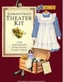 Samantha's Theater Kit: A Play About Samantha for You and Your Friends to Perform (American Girls Collection)
