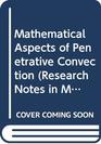 Mathematical Aspects of Penetrative Convection