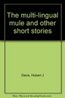The multilingual mule and other short stories