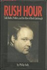 Rush Hour Talk Radio Politics and the Rise of Rush Limbaugh