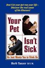 Your Pet Isn't Sick He Just Wants You to Think So