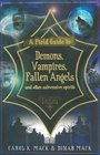 A Field Guide to Demons Vampires Fallen Angels and Other Subversive Spirits