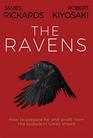 The Ravens How to prepare for and profit from the turbulent times ahead