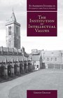 The Institution of Intellectual Values Realism and Idealism in Higher Education