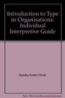 Introduction to Type in Organisations Individual Interpretive Guide