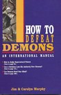 How to Defeat Demons An International Manual