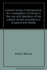 Judicial review in perspective An investigation of trends in the use and operation of the judicial review procedure in England and Wales