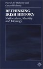 Rethinking Irish History  Nationalism Identity and Ideology