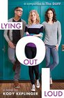 Lying Out Loud A Companion to The DUFF