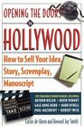 Opening the Doors to Hollywood  How to Sell Your Idea Story Screenplay Manuscript