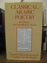 Classical Arabic Poetry  162 Poems from Imrulkais to Ma'Arri