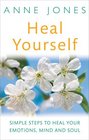 Heal Yourself Simple Steps to Heal Your Emotions Mind  Soul